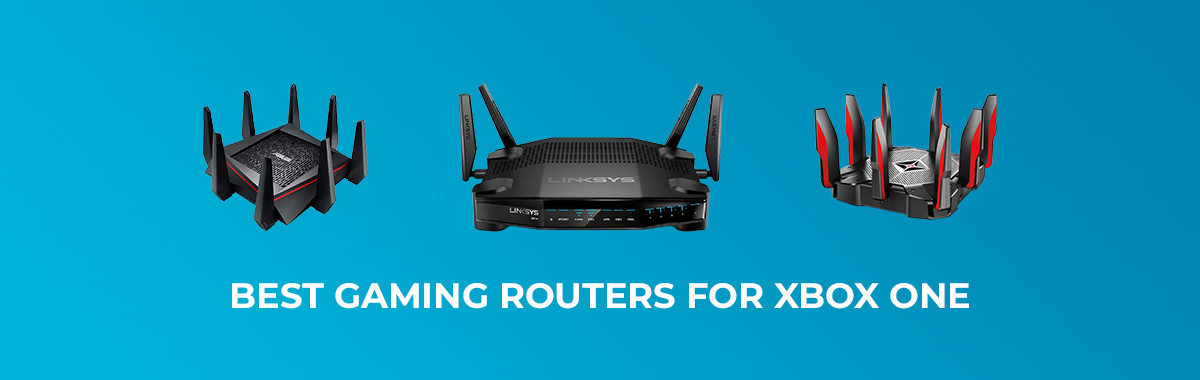 Best Gaming Routers for Xbox One
