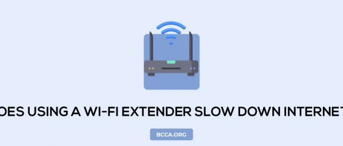 Does WiFi Extender Slowdown Internet