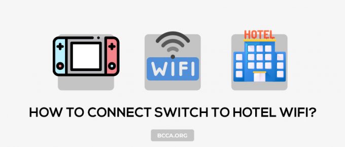 How To Connect Switch to Hotel WiFi