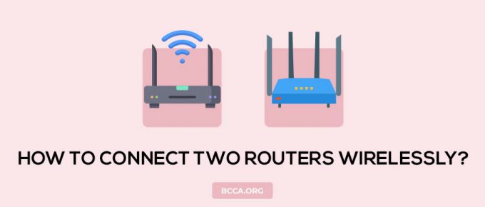 How to Connect Two Routers Wirelessly