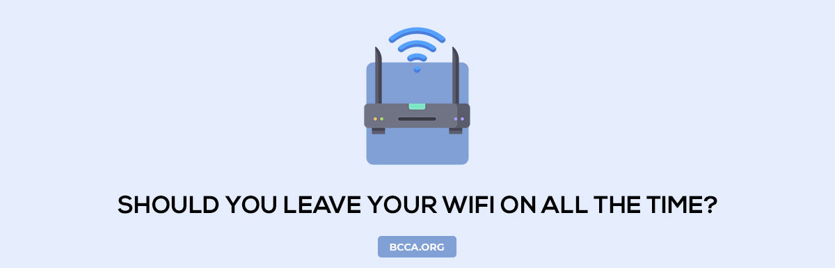 Should you leave your Wi-Fi on all the time