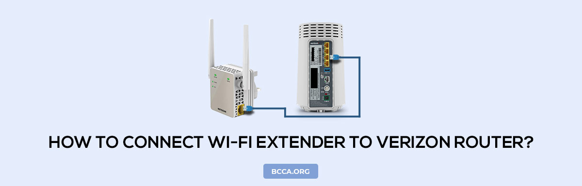 Connecting WiFi Extender to Verizon Router