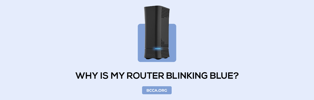 WHY IS MY ROUTER BLINKING BLUE