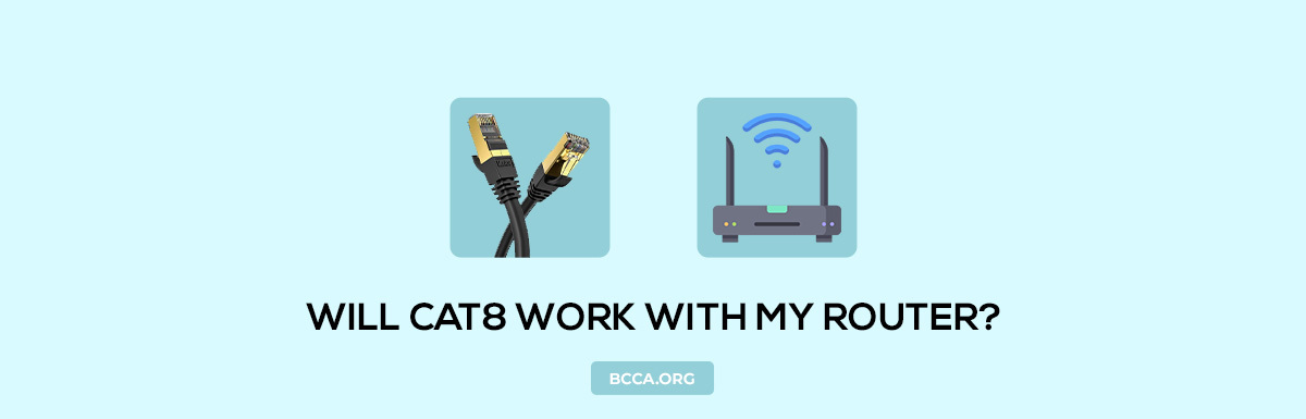 Will Cat8 Work With My Router