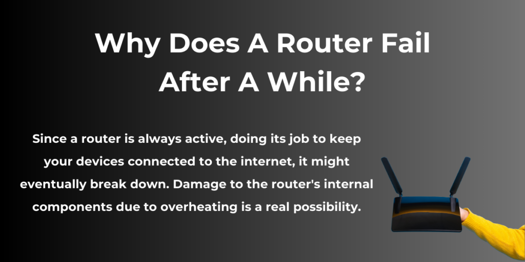Why Does A Router Fail After A While