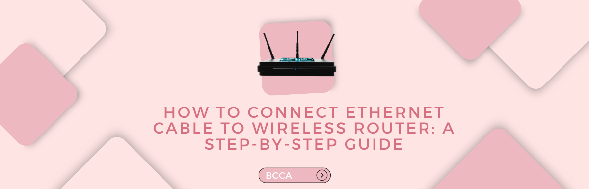 how to connect ethernet cable to wireless router