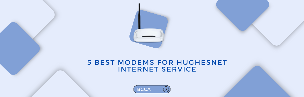 5 Best Modems for HughesNet Internet Service