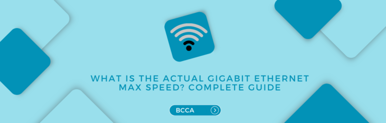 What is the Actual Gigabit Ethernet Max Speed? Complete Guide